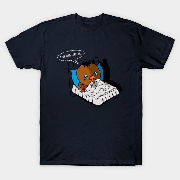 I See Dead Turkeys Funny Cute Sci-fi Thanksgiving Turkey Parody Cartoon T-Shirt by BoggsNicolas